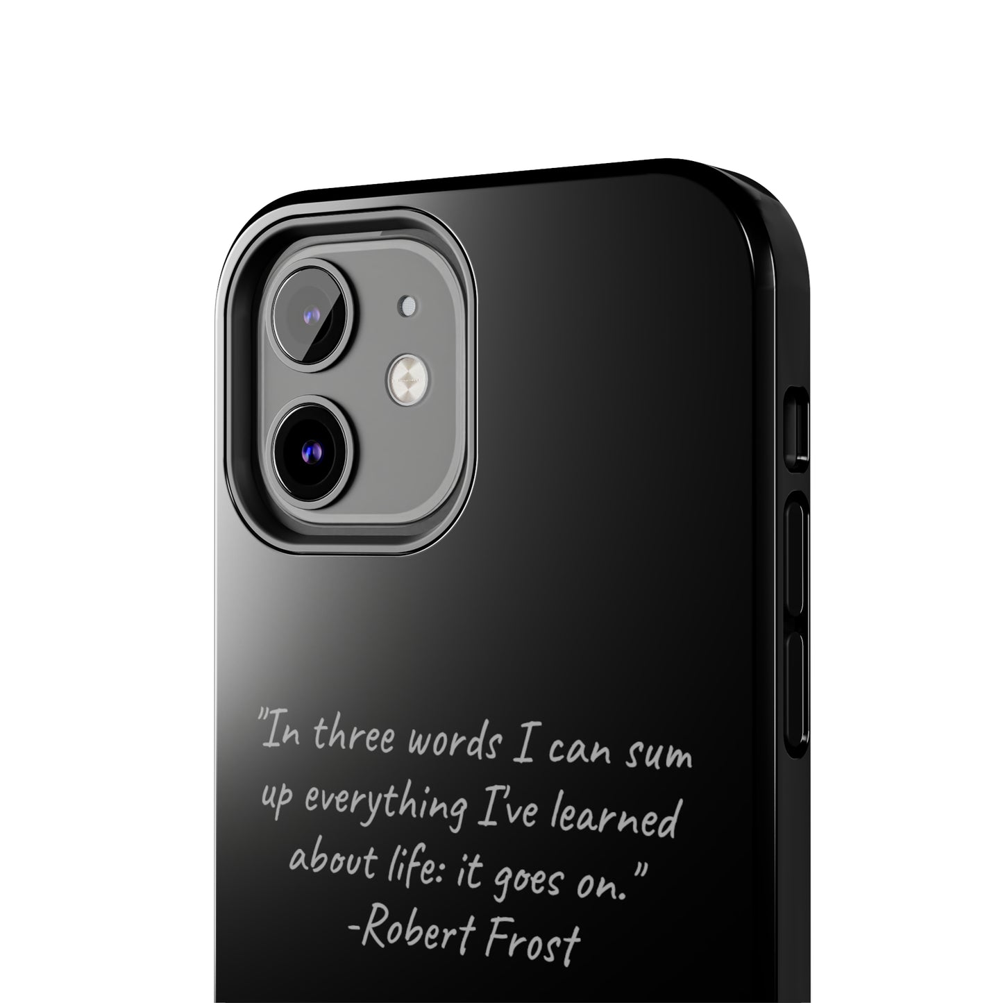 The "Life Goes On" Robert Frost Quote Phone Case -Tough Phone Cases