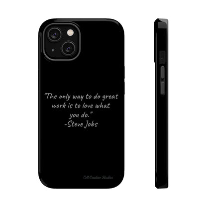 The "Love What You Do" Steve Jobs Quote Phone Case -MagSafe Tough Cases