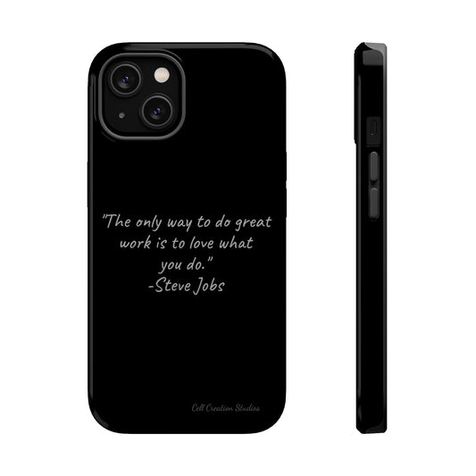 The "Love What You Do" Steve Jobs Quote Phone Case -MagSafe Tough Cases