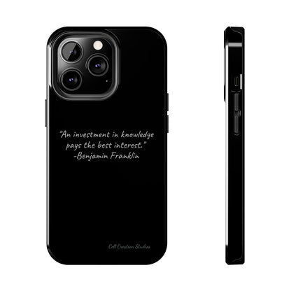 The "Knowledge is Investment" Benjamin Franklin Quote Phone Case -Tough Phone Cases