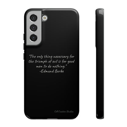 The "Triumph of Good" Edmund Burke Quote Phone Case -Tough Cases