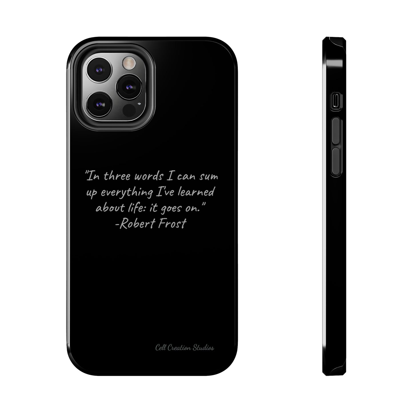 The "Life Goes On" Robert Frost Quote Phone Case -Tough Phone Cases