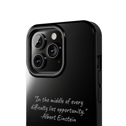 The "Opportunity Amid Difficulty" Albert Einstein Quote Phone Case -Tough Phone Cases