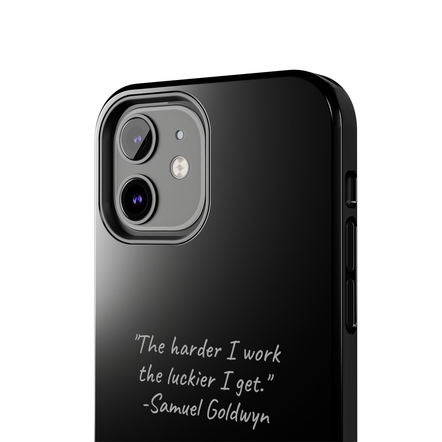 "Luck Through Hard Work" Samuel Goldwyn Quote Phone Case -Tough Phone Cases