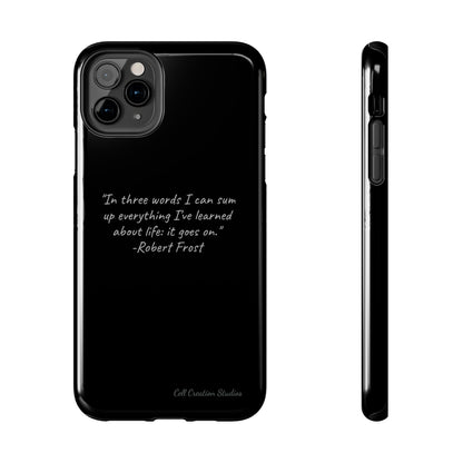 The "Life Goes On" Robert Frost Quote Phone Case -Tough Phone Cases