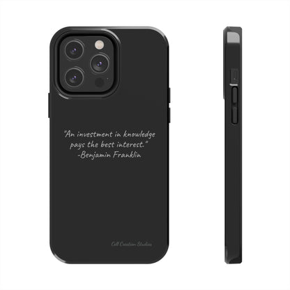 The "Knowledge is Investment" Benjamin Franklin Quote Phone Case -Tough Phone Cases