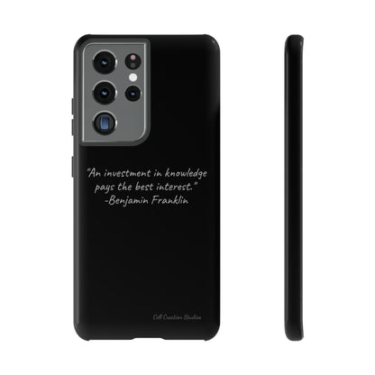 The "Knowledge is Investment" Benjamin Franklin Quote Phone Case -Tough Cases