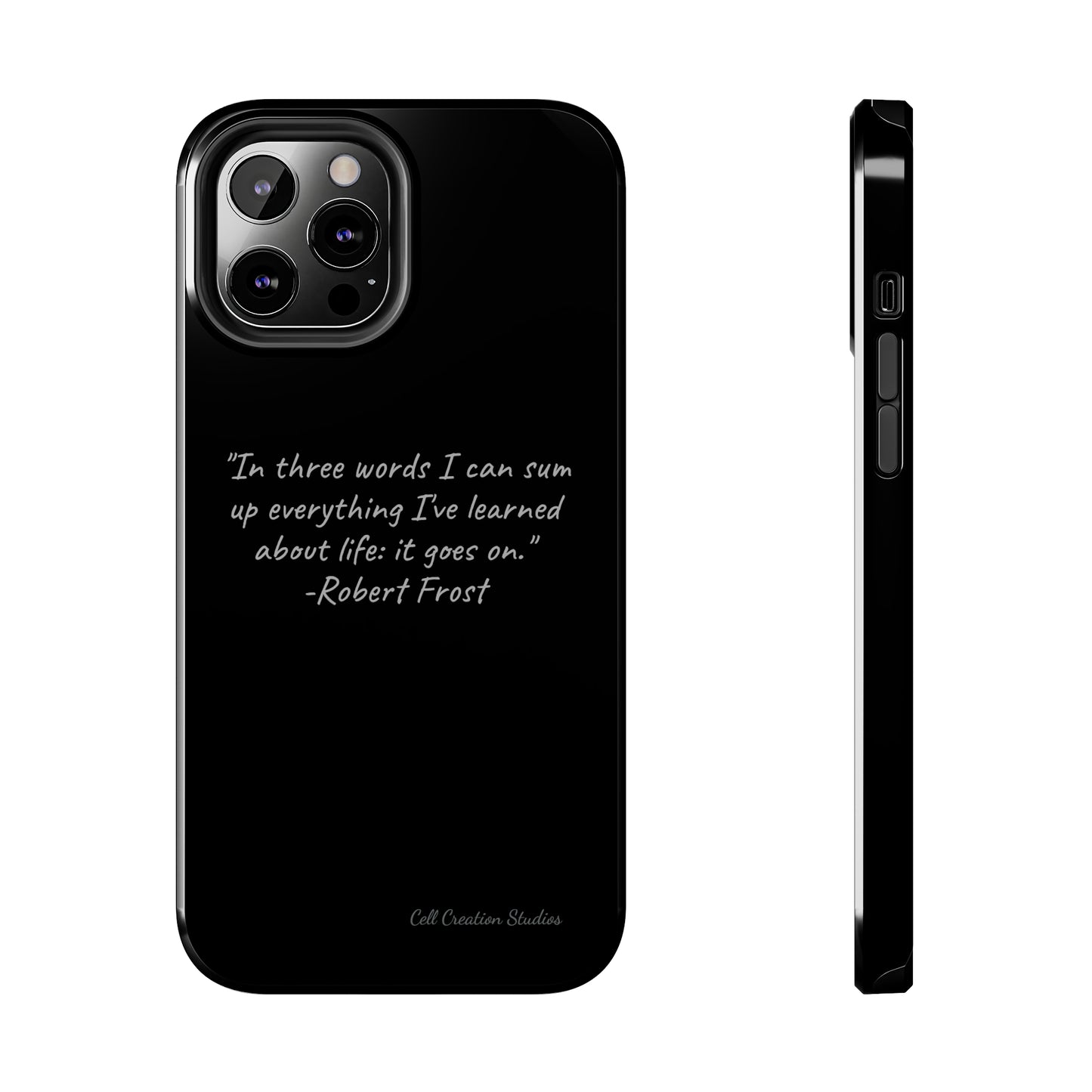 The "Life Goes On" Robert Frost Quote Phone Case -Tough Phone Cases