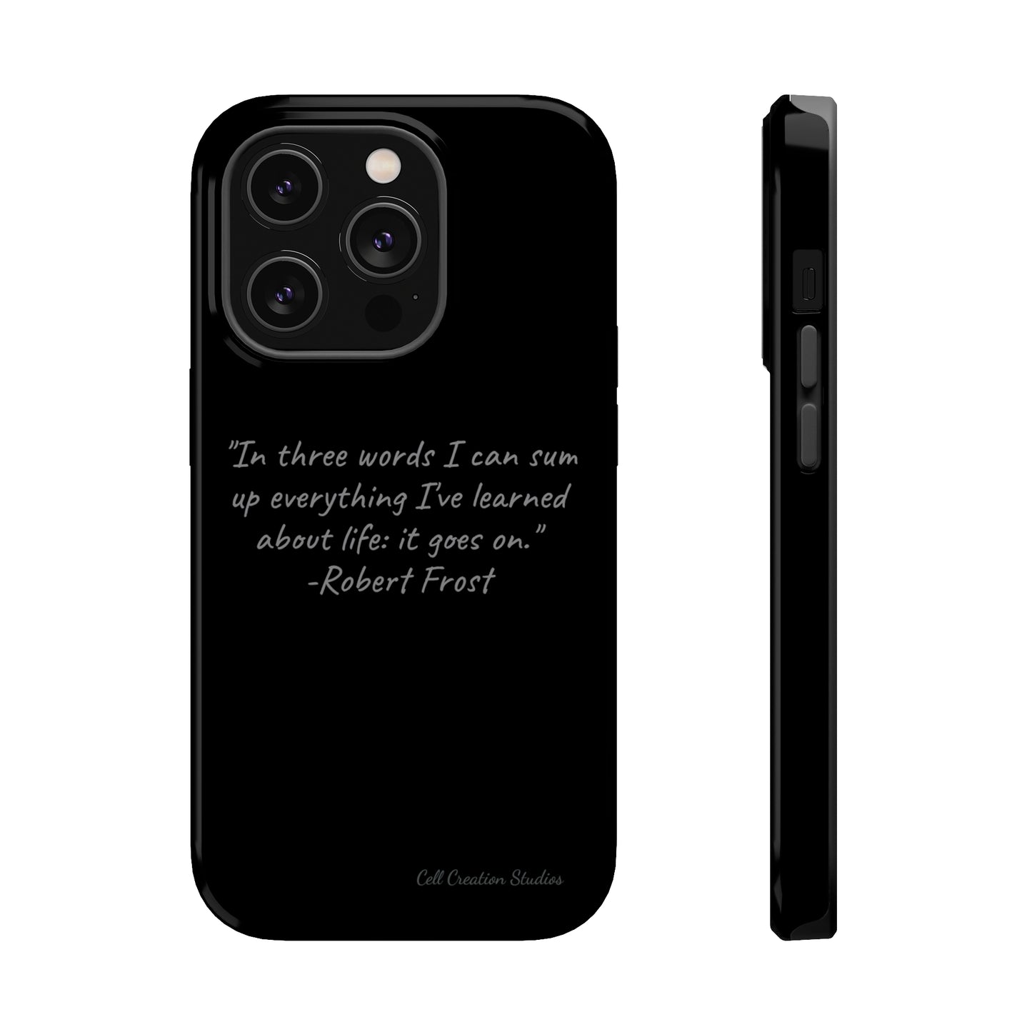 The "Life Goes On" Robert Frost Quote Phone Case -MagSafe Tough Cases