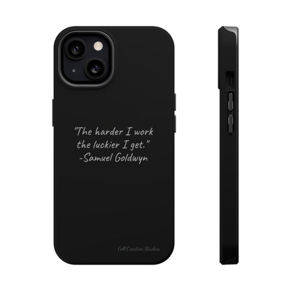 "Luck Through Hard Work" Samuel Goldwyn Quote Phone Case -MagSafe Tough Cases