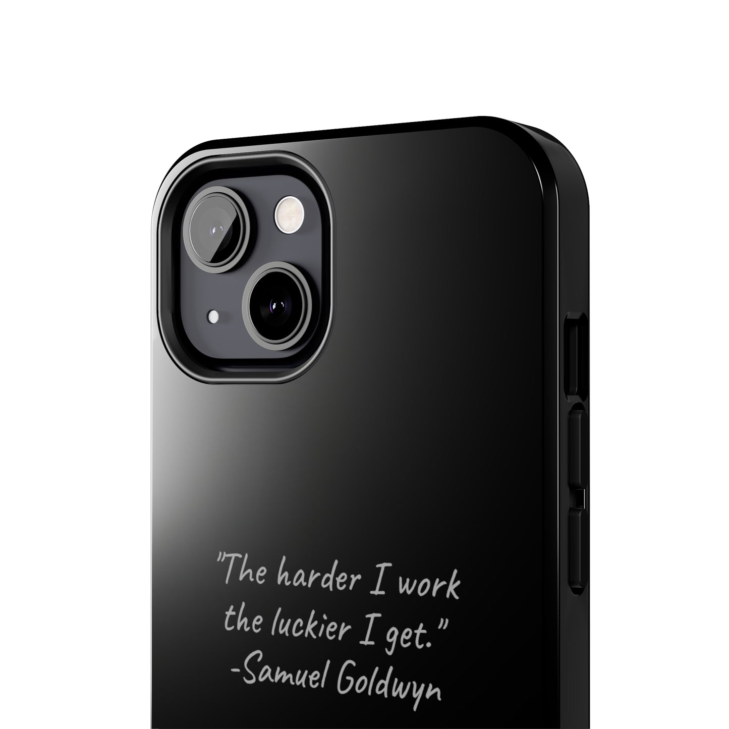 "Luck Through Hard Work" Samuel Goldwyn Quote Phone Case -Tough Phone Cases