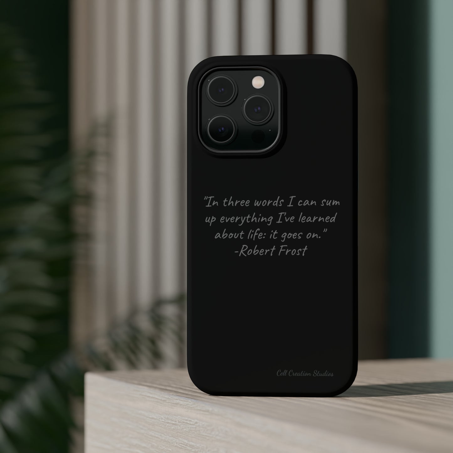 The "Life Goes On" Robert Frost Quote Phone Case -MagSafe Tough Cases