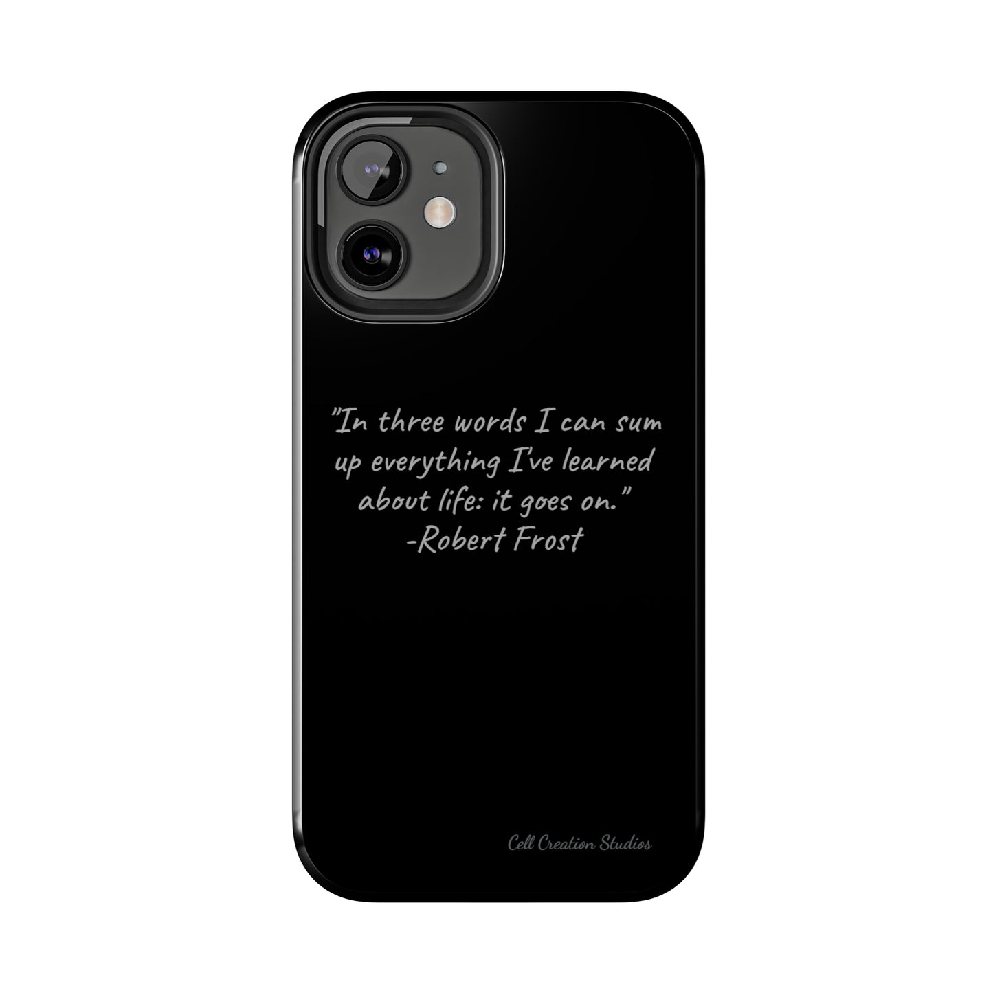 The "Life Goes On" Robert Frost Quote Phone Case -Tough Phone Cases