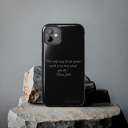 The "Love What You Do" Steve Jobs Quote Phone Case -Tough Phone Cases