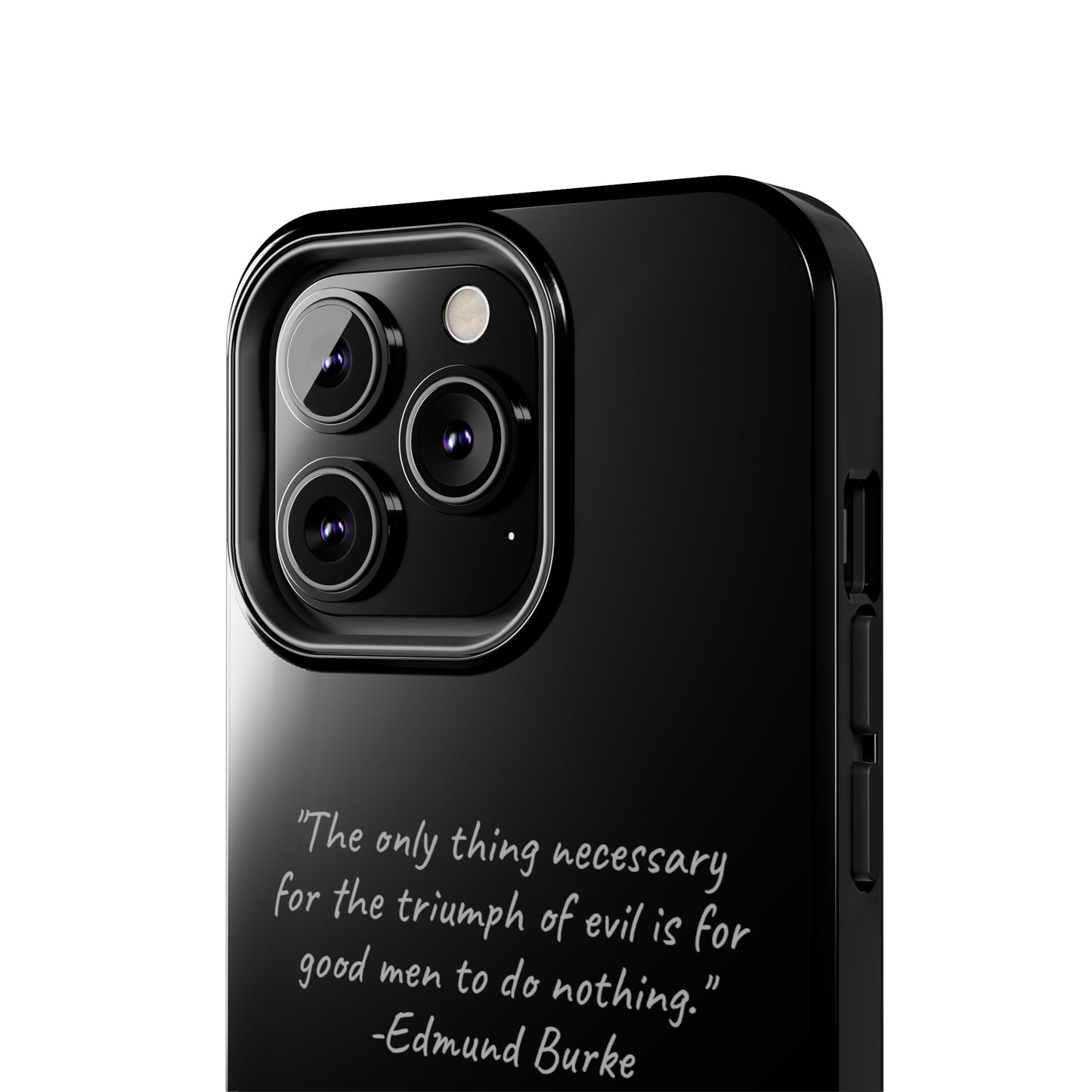 The "Triumph of Good" Edmund Burke Quote Phone Case -Tough Phone Cases