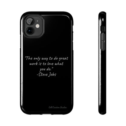 The "Love What You Do" Steve Jobs Quote Phone Case -Tough Phone Cases